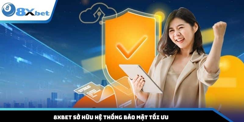 8XBET sở hữu hệ thống bảo mật tối ưu