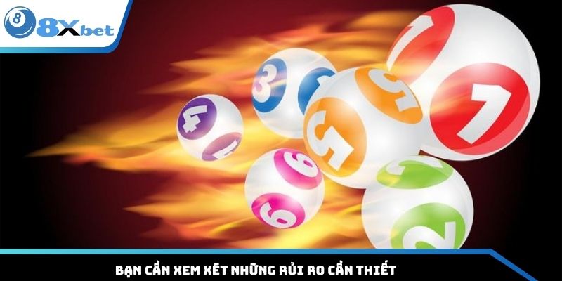 Bạn cần xem xét những rủi ro cần thiết