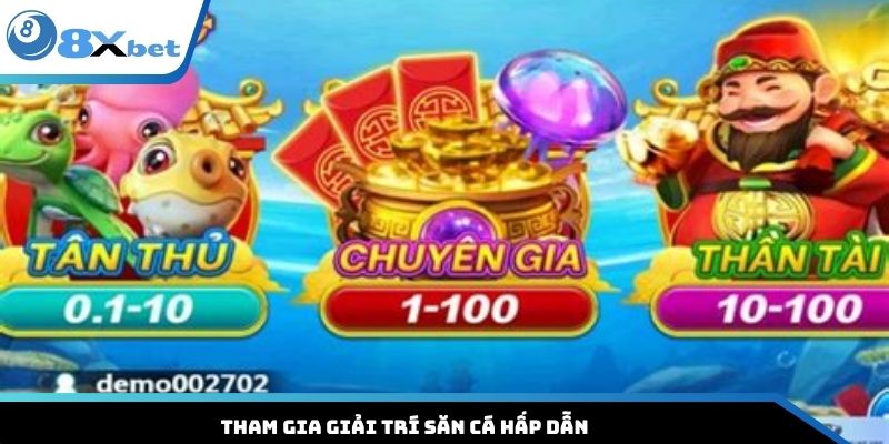 Tham gia giải trí săn cá hấp dẫn