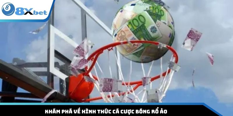 Khám phá về hình thức cá cược bóng rổ ảo