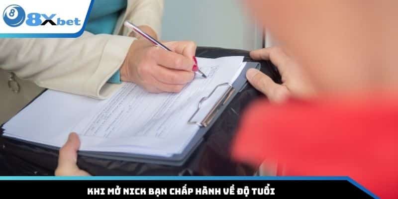 Khi mở nick bạn chấp hành về độ tuổi