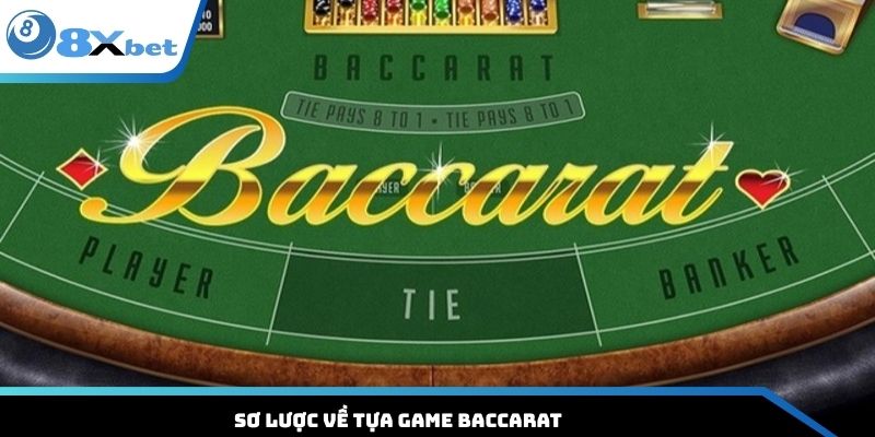 Sơ lược về tựa game Baccarat