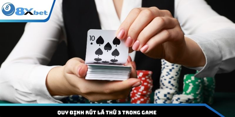 Quy định rút lá thứ 3 trong game