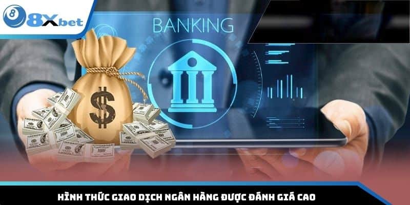 Hình thức giao dịch ngân hàng được đánh giá cao