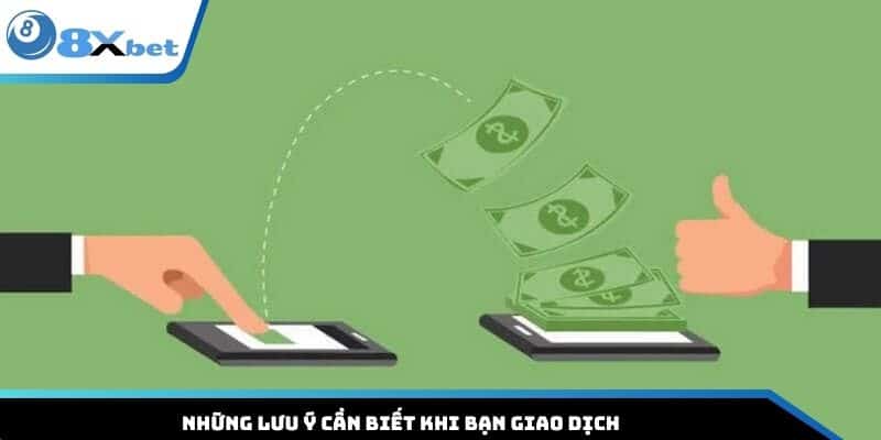 Những lưu ý cần biết khi bạn giao dịch