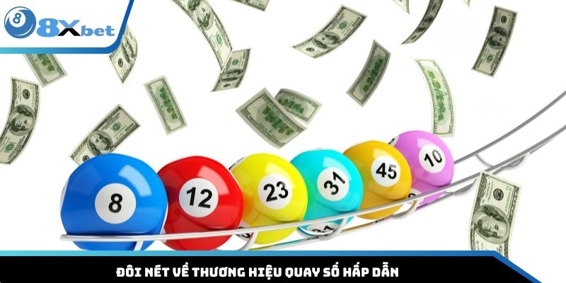 Đôi nét về thương hiệu quay số hấp dẫn