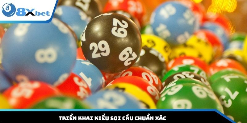 Triển khai kiểu soi cầu chuẩn xác